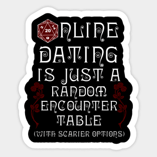 Online Dating Is Just A Random Encounter Table Sticker